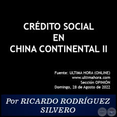 CRÉDITO SOCIAL EN CHINA CONTINENTAL II - Por RICARDO RODRÍGUEZ SILVERO - Domingo, 28 de Agosto de 2022